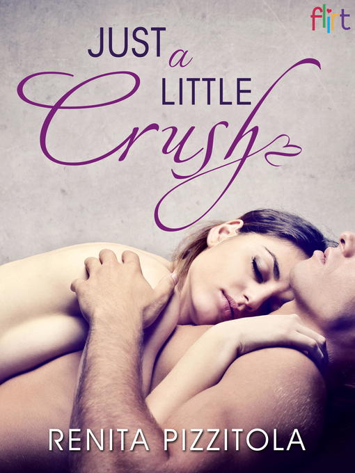 Title details for Just a Little Crush by Renita Pizzitola - Available